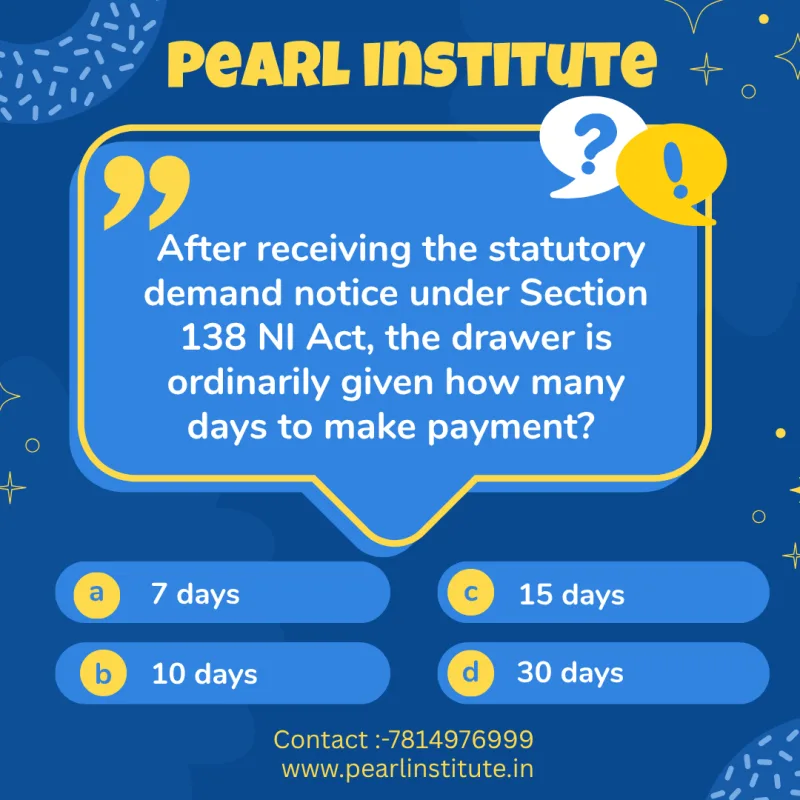Law Quiz: After Receiving Demand Notice Under Section 138 NI Act, How Many Days to Make Payment?